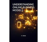 UNDERSTANDING ONLINE BUSINESS MODELS