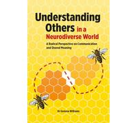 Understanding Others in a Neurodiverse World: A Radical Perspective on Communication and Shared Meaning