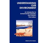 Understanding our Environment: An Introduction to Environmental Chemistry and Pollution