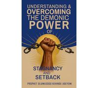 Understanding & Overcoming the Demonic Power of Stagnancy and Setback