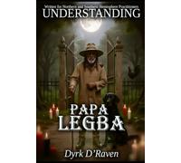 Understanding Papa Legba (Understanding The African Diaspora Deities)