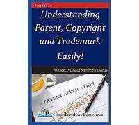 Understanding Patent, Copyright and Trademark Easily !