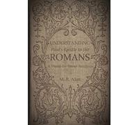 Understanding Paul's Epistle to the Romans: A Verse-by-Verse Analysis