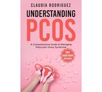 UNDERSTANDING PCOS: A Comprehensive Guide to Managing Polycystic Ovary Syndrome