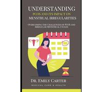 Understanding PCOS and Its Impact on Menstrual Irregularities: Overcoming the Challenges of PCOS and Irregular Menstrual Cycles