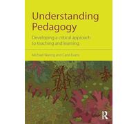 Understanding Pedagogy – Developing a critical approach to teaching and learning