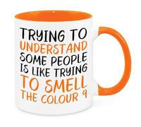Understanding People Mug - Funny Novelty Gift Silly Present Mug Birthday Christmas for Mum Dad Friend Sister Brother Grandparents for Man Woman Secret Santa Work Quotes (Orange)