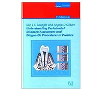 Understanding Periodontal Diseases: Assessment and Diagnostic Procedures in Practice (Quintessentials: Endontics)