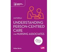 Understanding Person-Centred Care for Nursing Associates (Understanding Nursing Associate Practice)