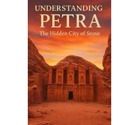 Understanding Petra: The Hidden City of Stone (Understanding Lost Knowledge)