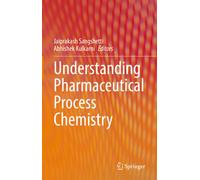 Understanding Pharmaceutical Process Chemistry