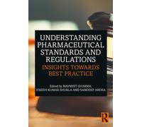 Understanding Pharmaceutical Standards and Regulations : Insights Towards Best Practice