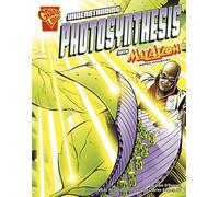 Understanding Photosynthesis with Max Axiom, Super Scientist (Graphic Science)