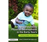 Understanding Physical Development in the Early Years – Linking bodies and minds – Routledge