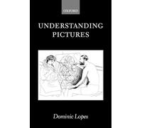 Understanding Pictures (Oxford Philosophical Monographs)