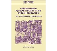 Understanding Popular Viol Eng Rev: The Colchester Plunderers (Past and Present Publications)