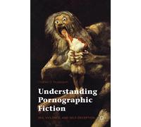Understanding Pornographic Fiction: Sex, Violence, and Self-Deception