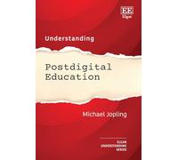 Understanding Postdigital Education (Understanding series)