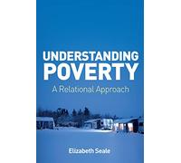 Understanding Poverty: A Relational Approach