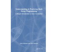 Understanding & Practicing Shell Script Programming : A Simple Introduction to Linux Automation