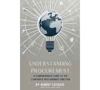 Understanding Procurement: A Comprehensive Guide To The Corporate Procurement Function