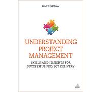 Understanding Project Management: Skills and Insights for Successful Project Delivery