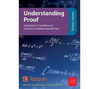 Understanding Proof: Explanation, Examples and Solutions in Mathematical Proof