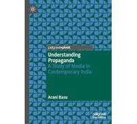 Understanding Propaganda: A Study of Media in Contemporary India