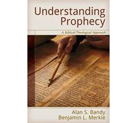 Understanding Prophecy: A Biblical-Theological Approach