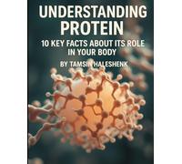 Understanding Protein: 10 Key Facts About Its Role in Your Body (Medical Facts by Zentara UK)