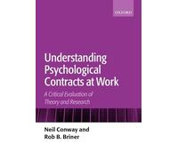 Understanding Psychological Contracts at Work: A Critical Evaluation of Theory and Research