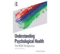Understanding Psychological Health: The REBT Perspective