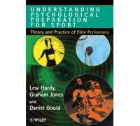 Understanding Psychological Preparation for Sport : Theory and Practice of Elite Performers