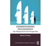 Understanding Psychopathy: The Biopsychosocial Perspective (New Frontiers in Forensic Psychology)
