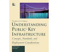 Understanding Public-Key Infrastructure (Macmillan Technology Series.)