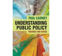 Understanding Public Policy: Theories and Issues (Textbooks in Policy Studies)
