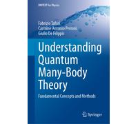 Understanding Quantum Many-Body Theory : Fundamental Concepts and Methods