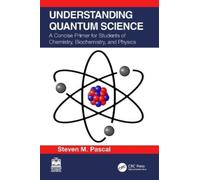 Understanding Quantum Science : A Concise Primer for Students of Chemistry, Biochemistry and Physics