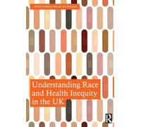 Understanding Race and Health Inequity in the UK