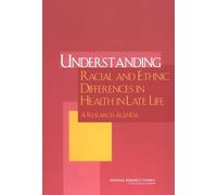 Understanding Racial and Ethnic Differences in Health in Late Life: A Research Agenda