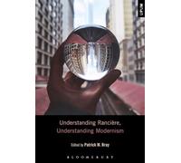 Understanding Rancière, Understanding Modernism (Understanding Philosophy, Understanding Modernism)