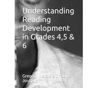 Understanding Reading Development in Grades 4,5 & 6: Tips for Teachers