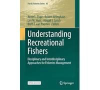 Understanding Recreational Fishers: Disciplinary and Interdisciplinary Approaches for Fisheries Management: 45 (Fish & Fisheries Series, 45)