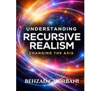 Understanding Recursive Realism: Changing the Axis