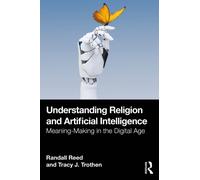 Understanding Religion and Artificial Intelligence : Meaning-Making in the Digital Age