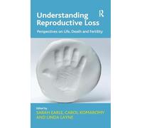 Understanding Reproductive Loss: Perspectives on Life, Death and Fertility