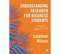 Understanding Research for Business Students: A Complete Student's Guide