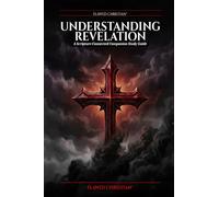 Understanding Revelation: A Scripture-Connected Companion Study Guide
