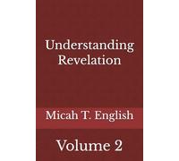 Understanding Revelation: Volume 2 (Micah's Understanding Series)
