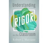 Understanding Rigor in the Classroom